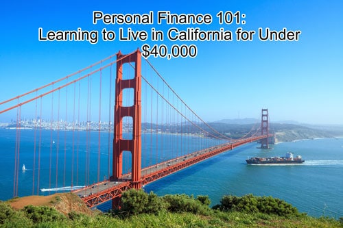 Personal Finance 101: Learning to Live in California for Under $40,000
