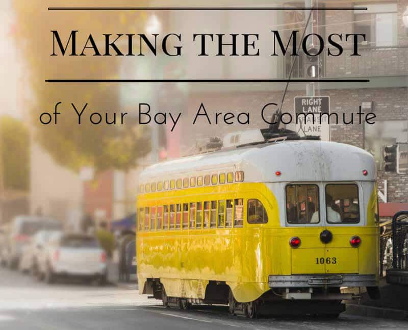 Making-the-Most-of-Your-Bay-Area-Commute