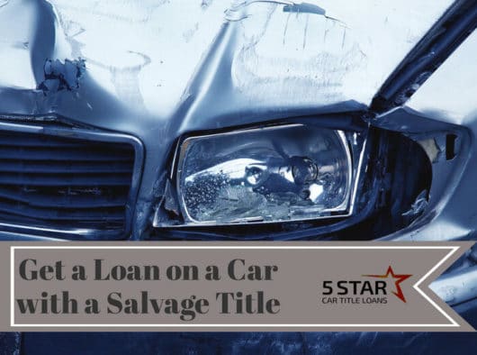 Salvage Title Loans in California