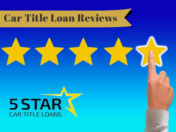 5 Star Car Title Loan Reviews