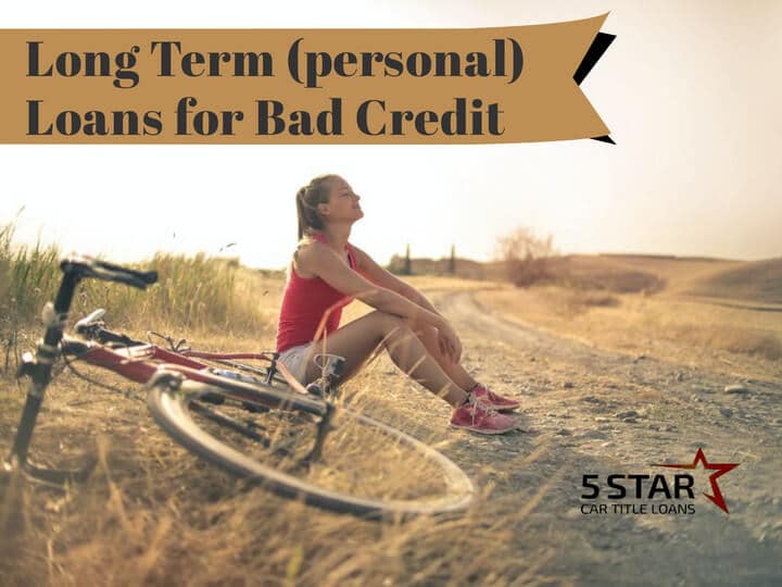 Long Term (personal) Loans for Bad Credit