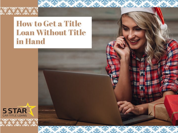 How to Get a Title Loan Without Title in Hand